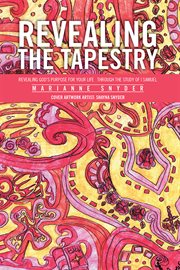 Revealing the tapestry. Revealing God's Purpose for Your Life   Through the Study of I Samuel cover image cdn