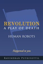 Revolution a play of death. Human Robots cover image cdn