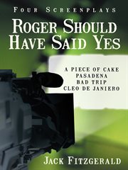 Roger should have said yes. Four Screenplays cover image cdn