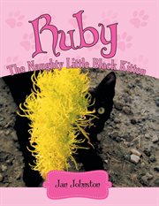 Ruby - the naughty little black kitten. "Hello! My Name Is Ruby . . . " cover image cdn