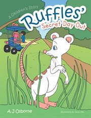Ruffles' secret day out. A Children's Story cover image cdn