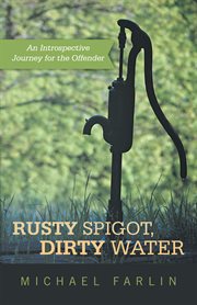 Rusty spigot, dirty water. An Introspective Journey for the Offender cover image cdn