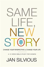 Same life, new story : change your perspective to change your life cover image cdn