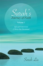 Sarah's journey of faith, volume 1. Life and Conversion-A Thirty-Day Devotional cover image cdn