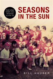 Seasons in the Sun : Small College Football, Music and Growing Up in the '70's cover image cdn