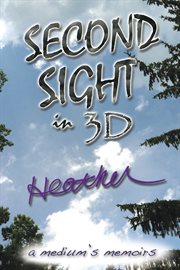 Second sight in 3d. A Medium's Memoirs cover image cdn