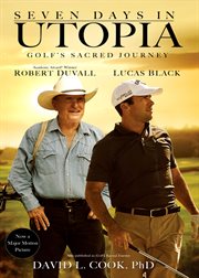 Seven days in Utopia : golf's sacred journey cover image cdn