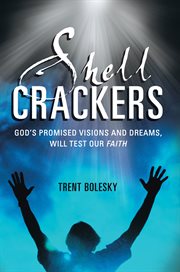 Shell crackers. God's Promised Visions and Dreams, Will Test Our Faith cover image cdn