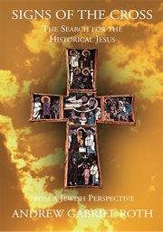 Signs of the cross: the search for the historical jesus. From a Jewish Perspective cover image cdn