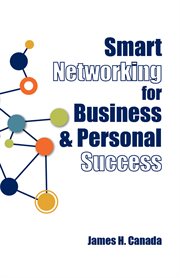 Smart networking for business & personal success : building connections that help each other succeed cover image cdn