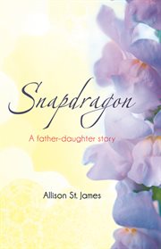 Snapdragon. A Father-Daughter Story cover image cdn