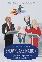 Snowflake nation. Trigger Warnings, Trump, And Millennial Power cover image cdn