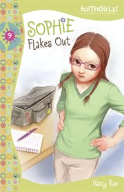 Sophie flakes out : Nancy Rue cover image cdn