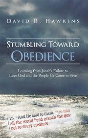 Stumbling Toward Obedience : Learning from Jonah's Failure to Love God and the People He Came to Save cover image cdn