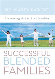 Successful blended families : promoting great stepfamilies cover image cdn