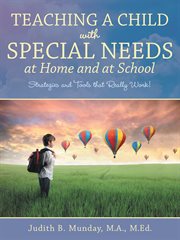 Teaching a child with special needs at home and at school. Strategies and Tools That Really Work! cover image cdn
