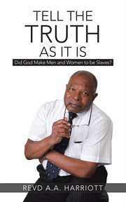 Tell the truth as it is. Did God Make Men and Women to Be Slaves? cover image cdn