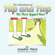 The adventures of flip and flop. The Three Legged Race cover image cdn