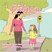 The art of friendship. "To Make Friends, You Must Show Yourself Friendly." cover image cdn