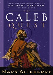 The Caleb Quest : What You Can Learn From The Boldest Dreamer In The Bible cover image cdn
