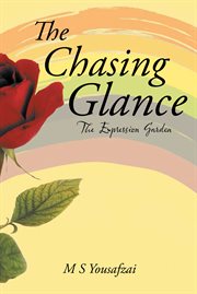 The chasing glance. The Expression Garden cover image cdn