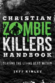 The Christian zombie killers handbook : slaying the living dead within cover image cdn