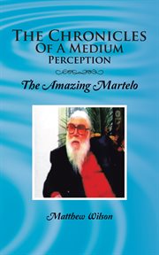 The chronicles of a medium perception. The Amazing Martelo cover image cdn
