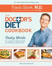 The Doctor's diet cookbook : tasty meals for a lifetime of vibrant health and weight loss maintenance cover image cdn