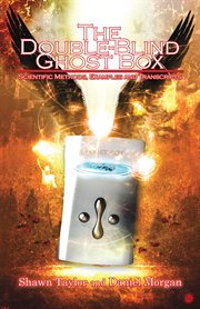 The double-blind ghost box. Scientific Methods, Examples, and Transcripts cover image cdn