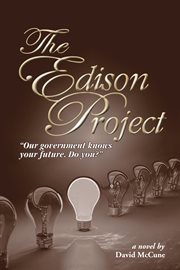 The edison project. Our Government Knows Your Future. Do You? cover image cdn
