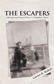 The escapers. A Journey out of Occupied France-A Daughter's Memoir cover image cdn