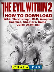 The evil within 2. How to Download, Wiki, Walkthrough, DLC, Weapons, Enemies, Chapters, Game Guide Unofficial cover image cdn