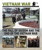 The fall of Saigon and the end of the Vietnam War cover image cdn