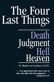 The four last things : death, judgment, hell, heaven cover image cdn