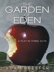 The garden of eden. A Play in Three Acts cover image cdn