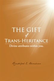 The gift of trans-heritance. Divine Attributes Within You. cover image cdn