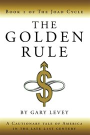 The golden rule : book 1 of the Joad cycle cover image cdn