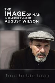 The image of man in selected plays of august wilson cover image cdn