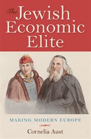 The Jewish economic elite : making modern Europe cover image cdn