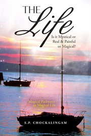The life. Is It Mystical or Real & Painful or Magical? cover image cdn