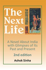 The next life. A Novel About India with Glimpses of Its Past and Present cover image cdn