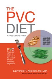 The pvc diet. A Simple Nutritional Solution cover image cdn