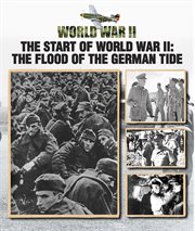 The start of World War II : the flood of the German tide cover image cdn