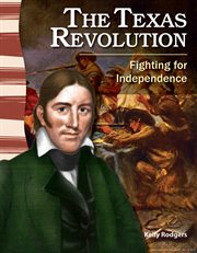 The Texas Revolution : fighting for independence cover image cdn