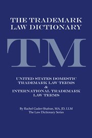 The trademark law dictionary. United States Domestic Trademark Law Terms & International Trademark Law Terms cover image cdn