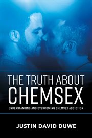 The truth about chemsex. Understanding and Overcoming Chemsex Addiction cover image cdn