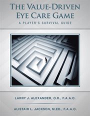The value-driven eye care game : a player's survival guide cover image cdn