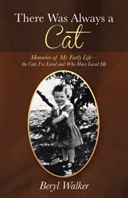 There was always a cat. Memories of My Early Life-The Cats I've Loved and Who Have Loved Me cover image cdn