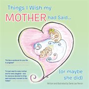 Things i wish my mother had saidі (or maybe she did) cover image cdn