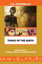 Things of the earth. Book 4 Part II: Sparrow Wars in the Garden of Bliss cover image cdn